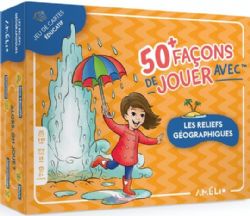50+ FAÇONS DE JOUER AVEC - LES RELIEFS GÉOGRAPHIQUES
